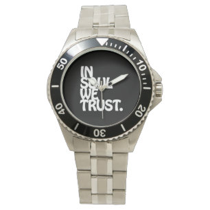 Montre Chez Soul, Nous Avons Confiance.