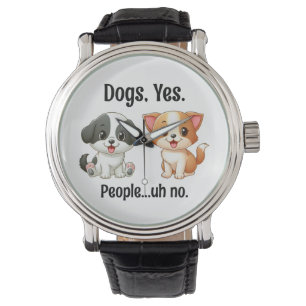 Montre Chiens, Oui Personnes...Euh, non.