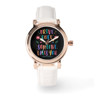 Montre Conduisez prudemment quelqu'un vous aime