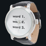 Montre Créer un texte personnalisé expression de trois mo<br><div class="desc">Créez votre propre montre avec du texte modifiable. Racontez votre histoire d'affirmations positives, citations, motivation, trois mots inspirants. Insérez vos propres mots / texte dans les zones à gauche. Vous pouvez aller plus loin et customiser des polices, des couleurs, des tailles en appuyant sur le bouton IT CUSTOMISER. Jouez avec...</div>