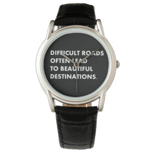 Montre Des routes difficiles mènent souvent à une belle d