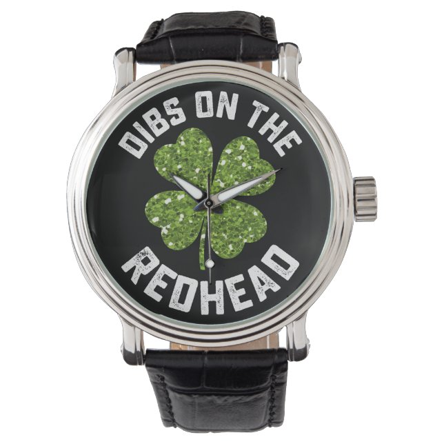 Montre Dibs On The Redhead St Patrick's Day Shamrock (devant)