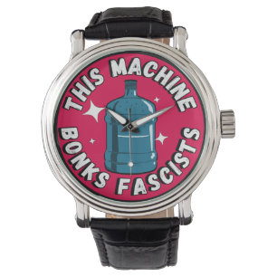 Montre Drôle mignon Cette machine Bonifie fascistes