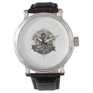 Montre Enseigne de café Jésus sans café Focus Jésus