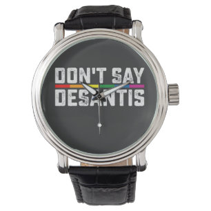 Montre Fierté LGBT Ne dites pas Desantis Gay Lesbienne