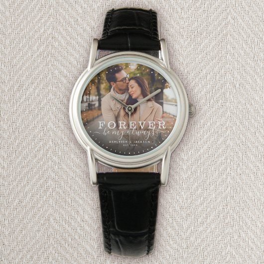Montre Forever Be My Always Modern Mariage Photo Script