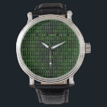 Montre Geek Watch #3 Binary_YOUR_NAME_HERE_<br><div class="desc">Vert classique sur arrière - plan noir avec 1 et zéros. un "bit" geeky. Customise-le ! Cliquez sur le bouton Customiser puis modifiez le texte - faites défiler vers le haut et remplacez "_YOUR_NAME_HERE_" par votre nom.</div>
