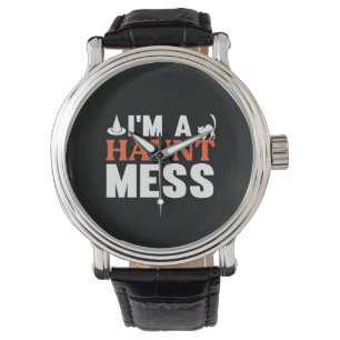 Montre Halloween Je Suis Un Haunt Mess Anniversaire