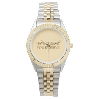 Montre Have The Day You Deserve   Two-Tone Watch