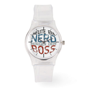 Montre Heute ein Nerd, morgen dein Boss