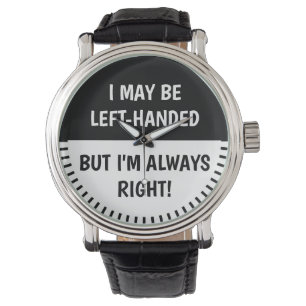Montre Humour des gens gauchers   BLANC NOIR