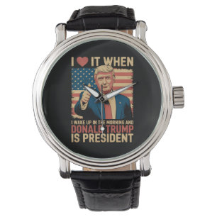 Montre J'adore quand je me réveille et que Trump est prés