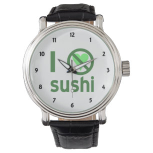Montre Je déteste Sushi Pas d'amour