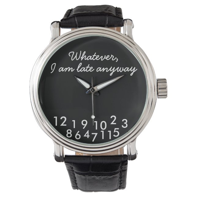 Montre Je suis en retard de toute façon (devant)