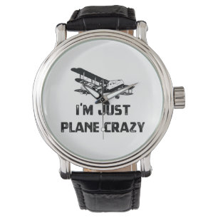 Montre Je suis juste Plane Crazy