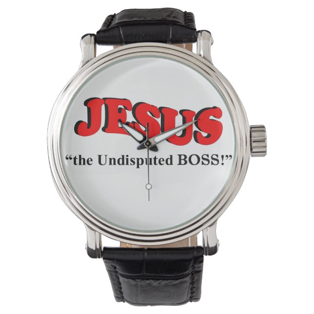 Montre JÉSUS - "le BOSS incontesté !" (montre au poignet  (devant)