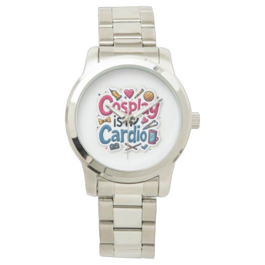 Montre Le Cosplay Est Mon Cardio (devant)