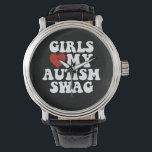 Montre Les filles aiment mon autisme Swag Drôle Autiste D<br><div class="desc">Les filles aiment mon autisme Swag Drôle Autiste Drôle Cadeaux</div>