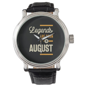 Montre Les légendes sont nées en Août - Août Anniversaire