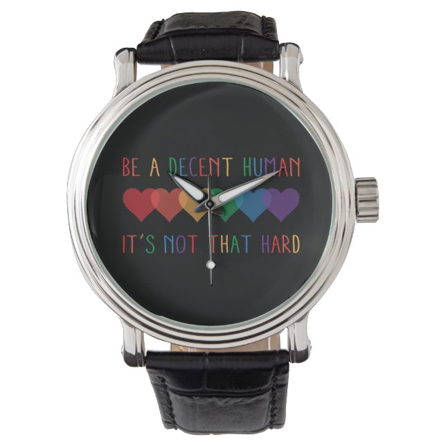 Montre LGBT Heart Retro Be A Decent Human Ce n'est pas qu (devant)