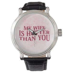 Montre Ma Femme Est Plus Hotter Que Vous Dit Drôle Sarcas