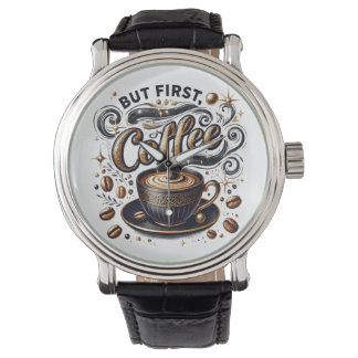 Montre Mais First Coffee Art - Design Or Stylé