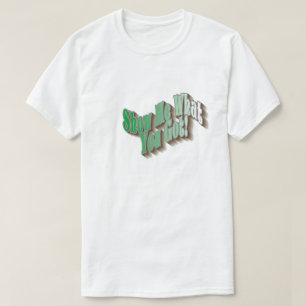 Montre-Moi Ce Que Tu As ! T-shirt - Vert