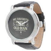 Montre My Favourite People call Me Old Man Grandpa (Incliné)