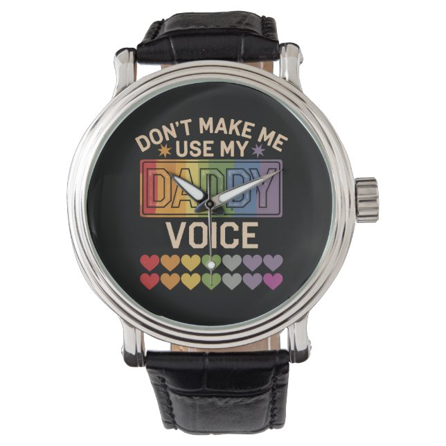 Montre Ne m'oblige pas à utiliser Daddy Voice Gay Rainbow (devant)