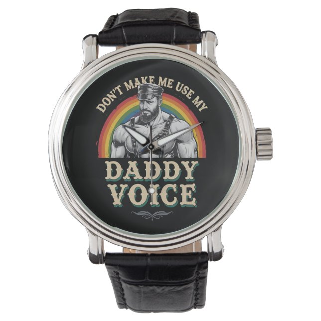 Montre Ne m'oblige pas à utiliser My Daddy Voice Gay LGBT (devant)