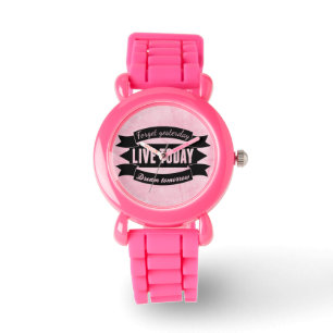 Montre Oubliez hier, vivez aujourd'hui, rêvez demain