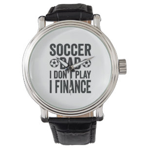 Montre Papa footballeur Je ne joue pas Je finance T-Shirt