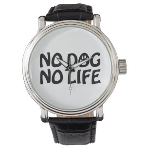 MONTRE PAS DE CHIEN PAS DE VIE