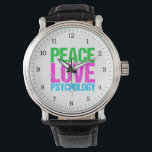 Montre Peace Love Psychology mignonne<br><div class="desc">Peace Love Psychology dans un néon brillant,  audacieux écrit de vert,  rose et bleu. J'adore la thérapie et apprendre sur les gens. Personnalisez avec les informations de votre psychologue comme un cadeau.</div>