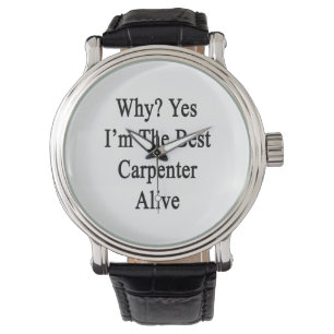 Montre Pourquoi je suis le meilleur charpentier vivant