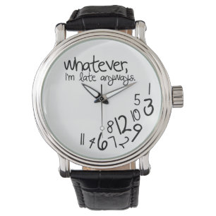 Montre Quoi qu'il en soit, je suis en retard