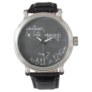 Montre Quoi qu'il en soit, je suis en retard de toute faç