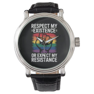 Montre Respectez mon existence ou attendez-vous à ma rési