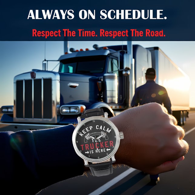 Montre Restez Calme le Camionneur Est Là (Créateur téléchargé)