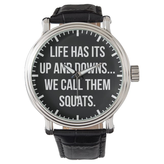 Montre Squat, Life's Up And Downs, Leg Day, Grosse nouvea (devant)