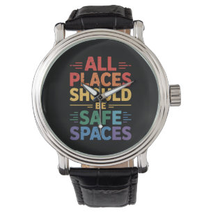 Montre Tous les lieux devraient être des espaces sûrs Fie