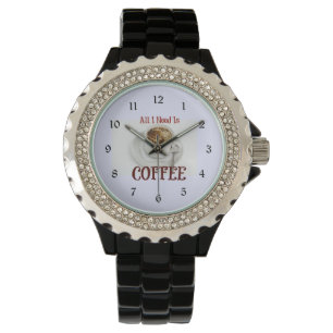 Montre Tout ce dont j'ai besoin est du café