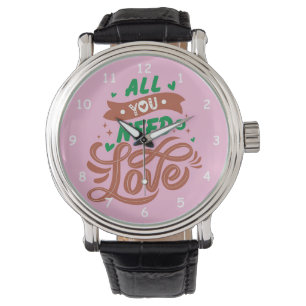 Montre Tout ce dont vous avez besoin est l'AMOUR