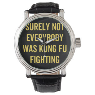 Montre Tout Le Monde N'Était Certainement Pas Kung Fu En