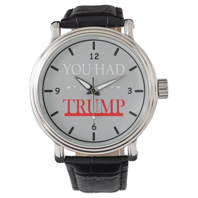 Montre Tu m'as eu à Trump (devant)