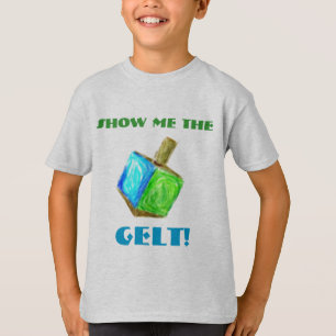 Montrez-moi le GELT ! T-shirt