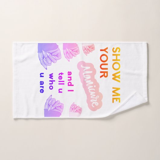 Montrez-moi votre serviette de manucure (Serviette à main)