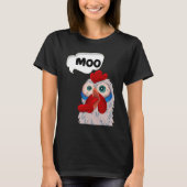 MOO  CowChicken Chicken says Moo Cow Sound MOO T-shirt (Voorkant)