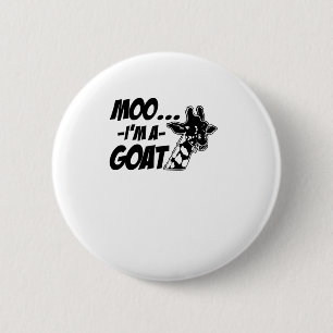 Moo... Ik ben een geit Wildlife Zoogoer Funny Gira Ronde Button 5,7 Cm