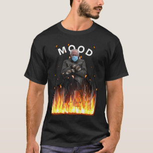 Mood Funny Bernie Sanders Mittens Flames Meme T-shirt